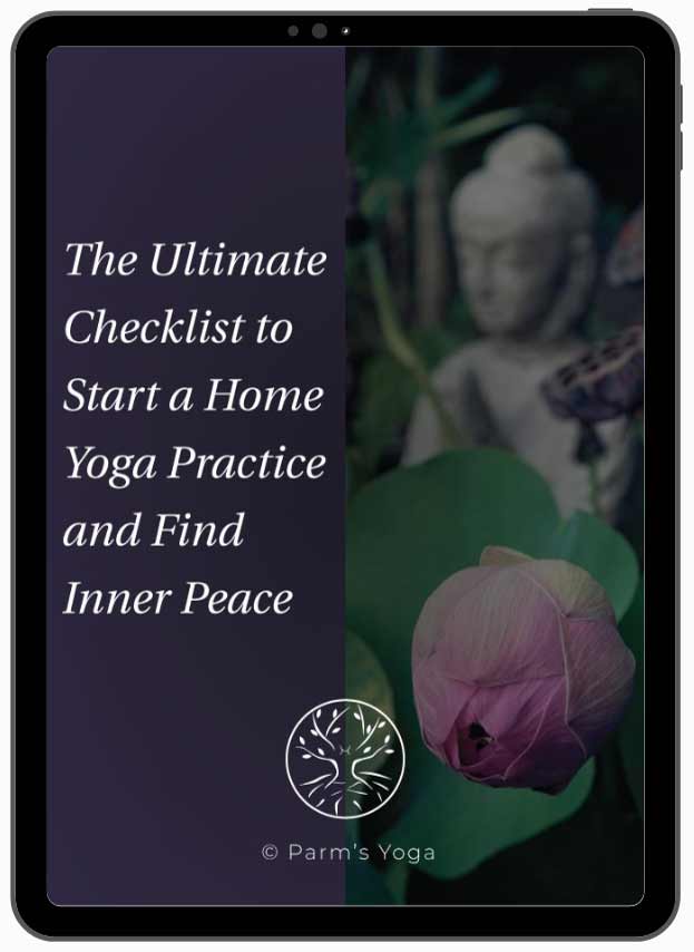 Parm's Yoga | The Ultimate Checklist to Start a Home Yoga Practice and Find Inner Peace home yoga practice | The Ultimate Checklist to Start a Home Yoga Practice and Find Inner Peace
